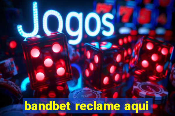 bandbet reclame aqui